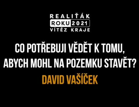 Realitní tipy od Davida Vašíčka - Co potřebuji vědět, abych mohl na pozemku stavět.